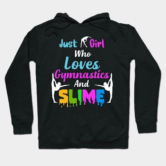 Just A Girl Who Loves Gymnastics and Slime, Slime Birthday Gift Hoodie by jmgoutdoors